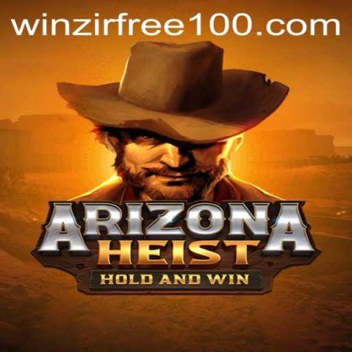 Unveiling the Thrill of ArizonaHeist and the Allure of Winzir Free 100